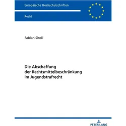 Die Abschaffung der Rechtsmittelbeschränkung im Jugendstrafrecht, Fachbücher von Fabian Sindl
