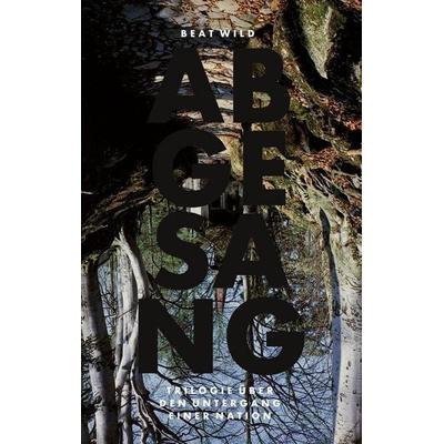 Abgesang, Gebundene Ausgabe von Beat Wild, BoD – Books on Demand, 978-3-7583-6411-2
