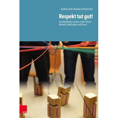 Respekt tut gut!, Taschenbuch von Andreas Abt,Andreas Schumschal, Vandenhoeck + Ruprecht, 978-3-525-69013-0