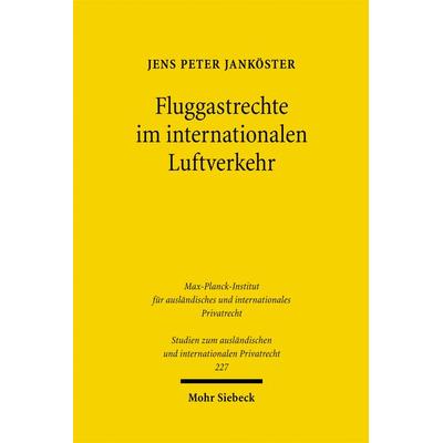 Fluggastrechte im internationalen Luftverkehr, Taschenbuch von Jens P. Janköster, Mohr Siebeck, 978-3-16-150038-1