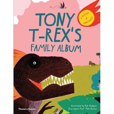 Tony T-Rex's Family Album, Gebundene Ausgabe von Rob Hodgson, Thames & Hudson, 978-0-500-65168-1