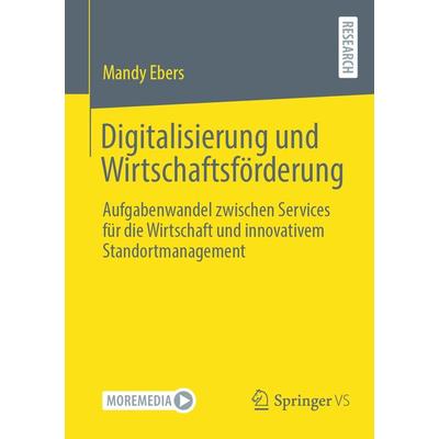 Digitalisierung und Wirtschaftsförderung, Taschenbuch von Mandy Ebers, Springer Fachmedien Wiesbaden GmbH, 978-3-658-44259-0