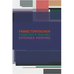 Erweiterte Malerei - expanded painting, Fachbücher von Franz Türtscher