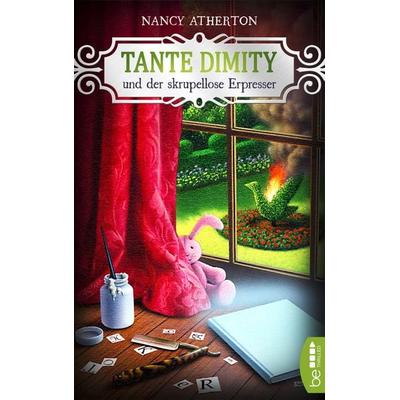 Tante Dimity und der skrupellose Erpresser, Taschenbuch von Nancy Atherton, BeThrilled, 978-3-7413-0101-8