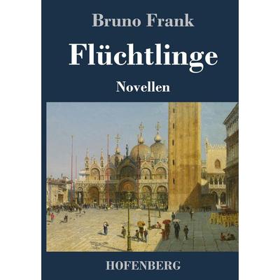 Flüchtlinge, Gebundene Ausgabe von Bruno Frank, Hofenberg, 978-3-7437-2015-2