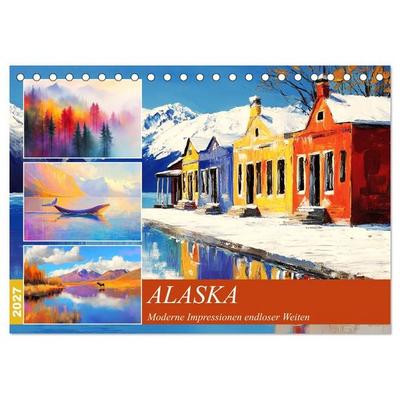 Alaska. Moderne Impressionen endloser Weiten (Tischkalender 2027 DIN A5 quer), CALVENDO Monatskalender