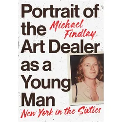 Portrait of the Art Dealer as a Young Man, Sachbücher von Michael Findlay