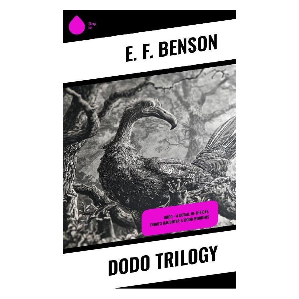 Sharp Ink Dodo Trilogy (Softcover, E. F. Benson) (57017132)
