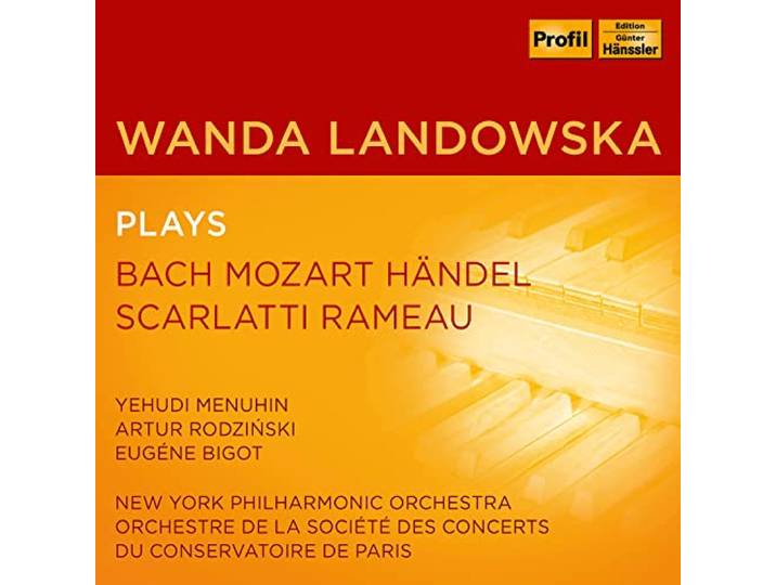 Wanda Landowska Plays Bach, Mozart, Handel, Scarla