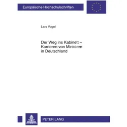 Der Weg ins Kabinett - Karrieren von Ministern in Deutschland, Fachbücher von Lars Vogel