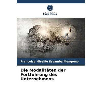 Die Modalitäten der Fortführung des Unternehmens, Taschenbuch von Françoise Mireille Essamba Mengomo, Verlag Unser Wissen, 978-620-5-88930-5