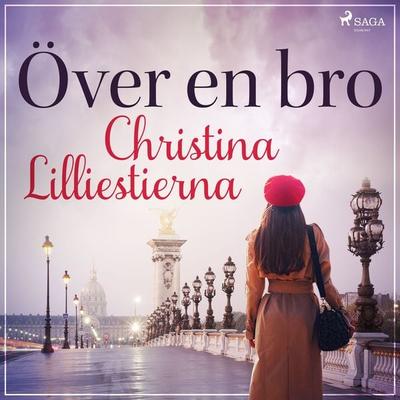 Över en bro - Christina Lilliestierna, Audio, 9788726507799