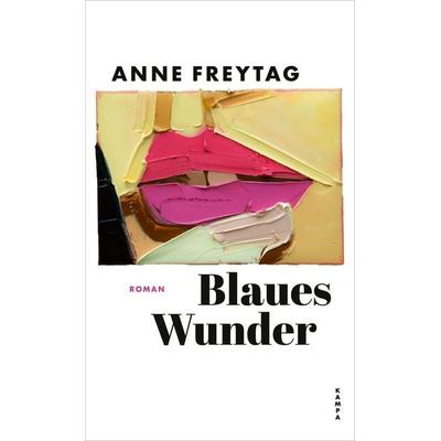 Blaues Wunder, Gebundene Ausgabe von Anne Freytag, Kampa Verlag