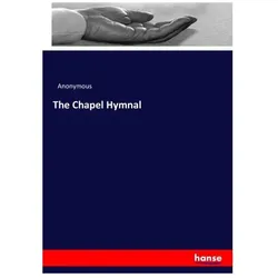 The Chapel Hymnal, Sachbücher von Anonym