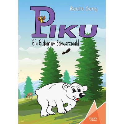 Piku, Taschenbuch von Beate Geng, Kelebek Verlag, 978-3-947083-78-7