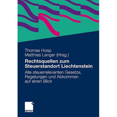 Rechtsquellen zum Steuerstandort Liechtenstein, Taschenbuch von , Betriebswirtschaftlicher Verlag Gabler, 978-3-8349-3289-1