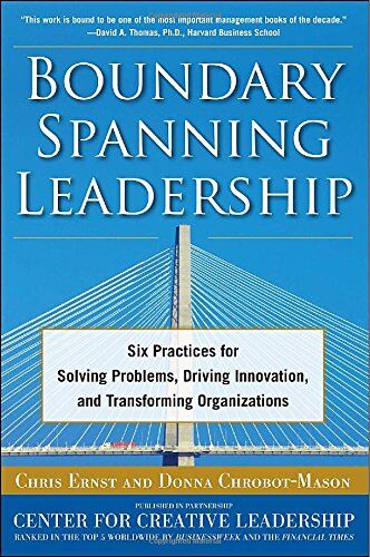 Chris Ernst - Boundary Spanning Leadership: Six Practices for Solving Problems, Driving Innovation, and Transforming Organizations - Preis vom 09.10.2026 07:28:09 h