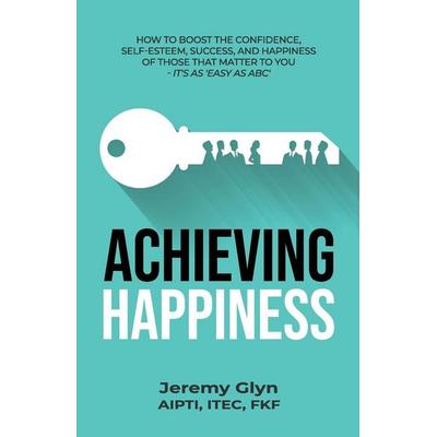 Achieving Happiness, von Jeremy Glyn, Pathfinders, 978-1-83830-190-3