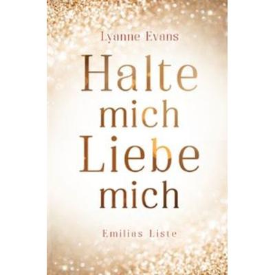 Halte mich - Liebe mich, Taschenbuch von Lyanne Evans, Epubli, 978-3-7485-1697-2
