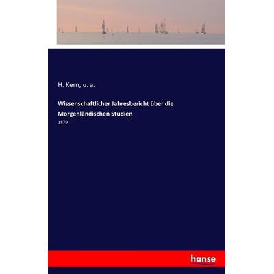 Wissenschaftlicher Jahresbericht über die Morgenländischen Studien, Taschenbuch von H. Kern,U. a., Hansebooks, 978-3-7411-3746-4
