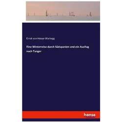 Eine Winterreise durch Südspanien und ein Ausflug nach Tanger, Ratgeber von Ernst Von Hesse-Wartegg
