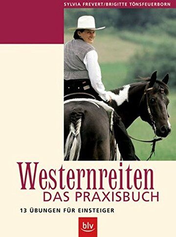 Sylvia Frevert - Westernreiten – Das Praxisbuch: 13 Übungen für Einsteiger - Preis vom 01.10.2026 17:08:56 h