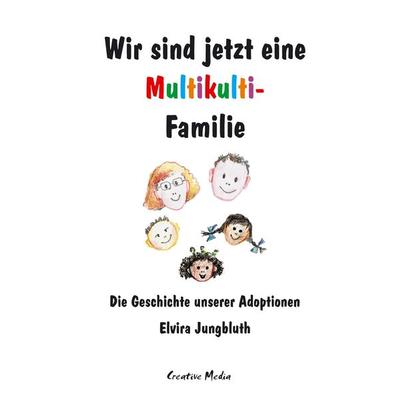Wir sind jetzt eine Multikulti-Familie, Taschenbuch von Elvira Jungbluth, BoD - Books on Demand, 978-3-937609-01-0