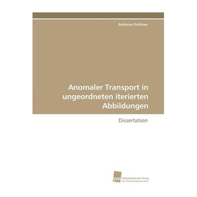 Anomaler Transport in ungeordneten iterierten Abbildungen, Taschenbuch von Andreas Fichtner, Südwestdeutscher Verlag für Hochschulschriften,