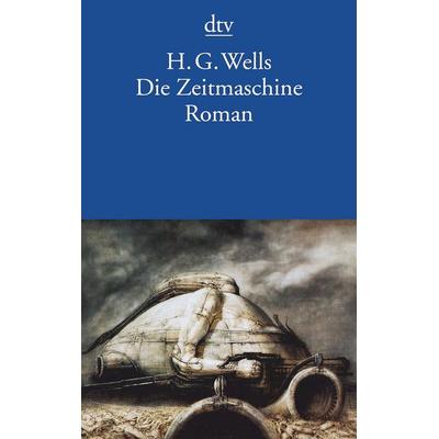 Die Zeitmaschine, Taschenbuch von H.G. Wells, dtv