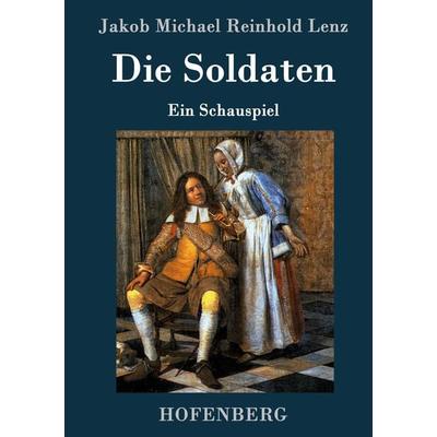 Die Soldaten, Gebundene Ausgabe von Jakob Michael Reinhold Lenz, Bod, 978-3-8430-2763-2