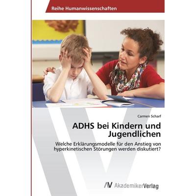 ADHS bei Kindern und Jugendlichen, Taschenbuch von Carmen Scharf, AV Akademikerverlag, 978-3-330-51341-9