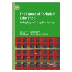 The Future of Technical Education, Fachbücher von John Baldwin, Neil Raven, Robin Webber-Jones