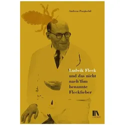 Ludwik Fleck und das nicht nach ihm benannte Fleckfieber, Fachbücher von Andreas Pospischil