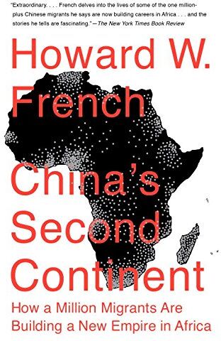 French, Howard W. - China's Second Continent: How a Million Migrants Are Building a New Empire in Africa - Preis vom 09.10.2026 07:28:09 h