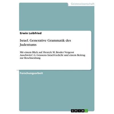 Israel. Generative Grammatik des Judentums, Taschenbuch von Erwin Leibfried, GRIN, 978-3-656-28029-3
