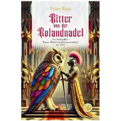 Ritter von der Rolandnadel, Biografien von Prinz Rupi