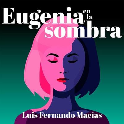 Eugenia en la sombra - Luis Fernando Macías, Audio, 9789179732080