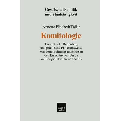 Komitologie, Taschenbuch von Annette Elisabeth Töller, VS Verlag für Sozialwissenschaften, 978-3-8100-3057-3