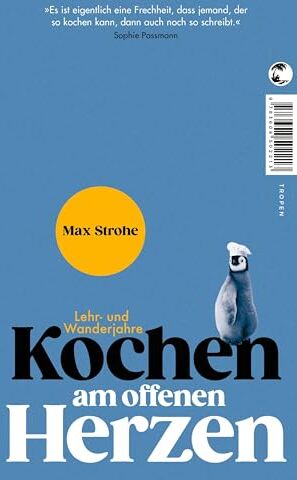 Max Strohe - Kochen am offenen Herzen: Lehr- und Wanderjahre - Preis vom 02.10.2026 23:42:20 h