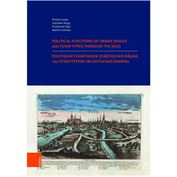 Politische Funktionen städtischer Räume und Städtetypen im zeitlichen Wandel. Nutzung der historisch, Fachbücher von Martin Scheutz, Ferdinand Opll, Roman Czaja, Zdzislaw Noga