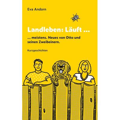 Landleben: Läuft ..., Taschenbuch von Eva Andorn, BoD – Books on Demand, 978-3-7693-2249-1