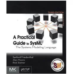 A Practical Guide to SysML, Fachbücher von Alan Moore, Rick Steiner, Sanford Friedenthal