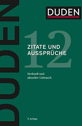 Duden - Zitate und Aussprüche: Herkunft, Bedeutung und aktueller Gebrauch (Duden - Deutsche Sprache in 12 Bänden) - Preis vom 13.10.2026 11:25:28 h