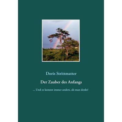 Der Zauber des Anfangs, Taschenbuch von Doris Strittmatter, BoD – Books on Demand, 978-3-7519-1556-4
