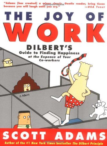 Scott Adams - The Joy of Work: Dilbert's Guide to Finding Happiness at the Expense of Your Co-Workers - Preis vom 30.09.2026 09:01:18 h