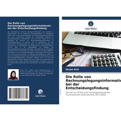 Die Rolle von Rechnungslegungsinformationen bei der Entscheidungsfindung, Taschenbuch von Ikram Krit, Verlag Unser Wissen, 978-620-4-13787-2