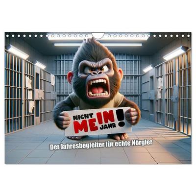 Nicht mein Jahr: Der Jahresbegleiter für echte Nörgler (Wandkalender 2027 DIN A4 quer), CALVENDO Monatskalender