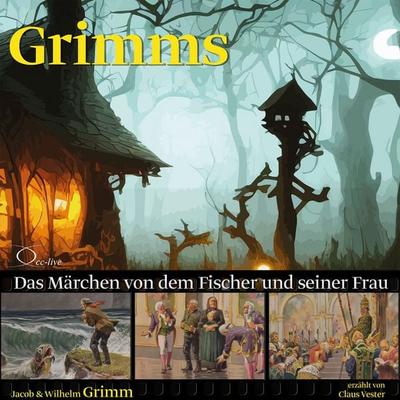Das Märchen von dem Fischer und seiner Frau - Jacob Grimm,Wilhelm Grimm, Audio, 9783956169304