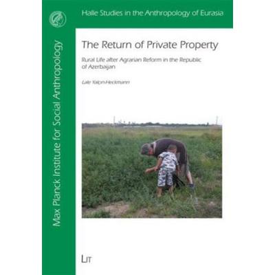 The Return of Private Property, Taschenbuch von Lale Yalcin-Heckmann, Lit Verlag, 978-3-643-10629-2