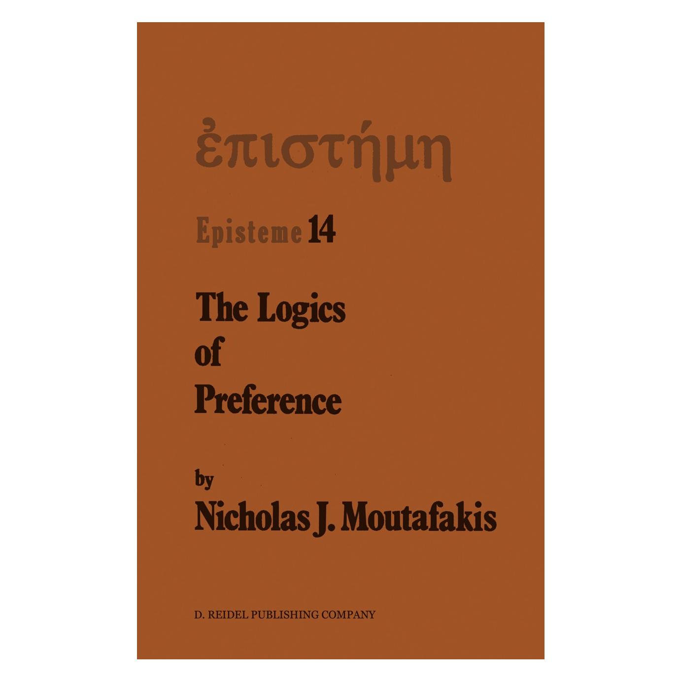 Springer The Logics of Preference (Englisch, Hardcover, Nicholas J. Moutafakis) (9789027725912)